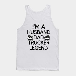 Husband Dad Trucker Legend Tank Top